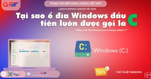 Tại sao ổ đĩa Windows đầu tiên luôn được gọi là C | Lenovo Service Center